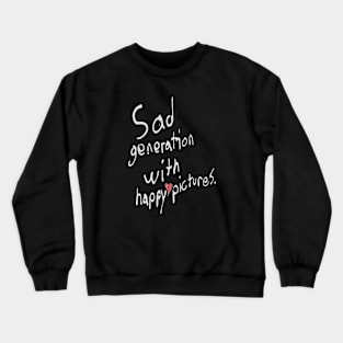 Sad Generation Crewneck Sweatshirt